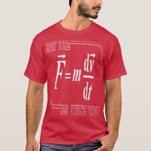 Camiseta Que O (F=m dvdt) Esteja Consigo