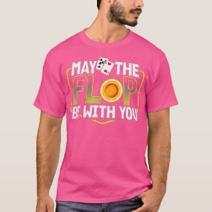 Camiseta Que O Fluxo Esteja Com Você Um Cartão De Poker Hol