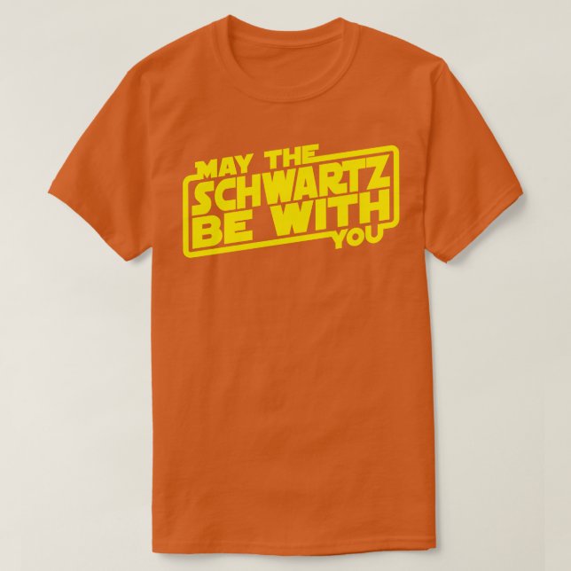 Camiseta Que O Schwartz Esteja Com Você No Topo (Frente do Design)
