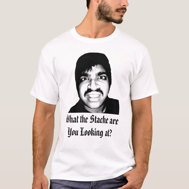 Camiseta Que o Stache você está olhando? (Frente)