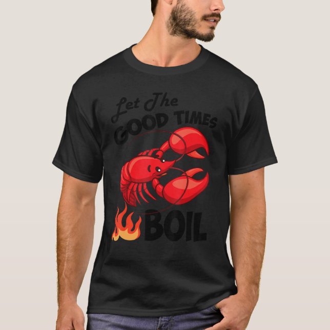 Camiseta Que Os Bons Tempos Arruinem Crayfish Cajun Fu (Frente)