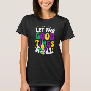 Camiseta Que Os Bons Tempos Enrolem O Carniva Mardi Gras Pa