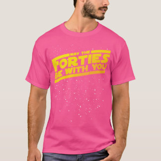 Camiseta Que os Quarenta Possam Estar Com Você Vintage Aniv