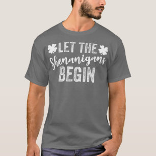 Camiseta Que Os Shenanigans Comecem A Chamar A Rua Irlandes