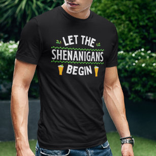 Camiseta Que os Shenanigans comecem a Rua.