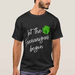 Camiseta que os shenanigans comecem a st patricks engraçado