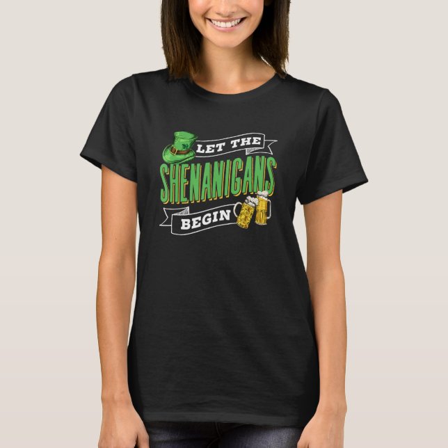 Camiseta Que Os Shenanigans Comecem As Ruas. (Frente)