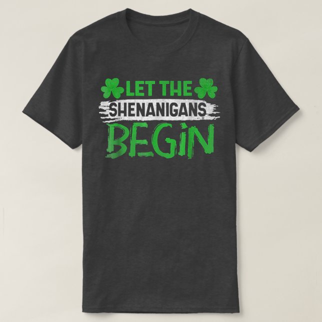 Camiseta Que Os Shenanigans Comecem O Dia de São Patrício I (Frente do Design)