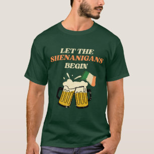 Camiseta Que os Shenanigans comecem Ruas Engraçadas.