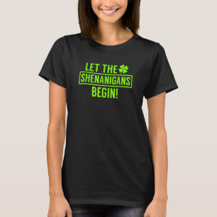 Camiseta Que Os Shenanigans Comecem Um Dia de São Patrício 