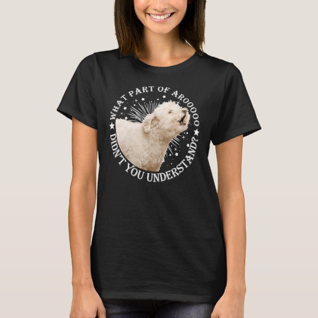 Camiseta Que Parte De Aroooo Você Não Entendeu Poodle? (Frente)