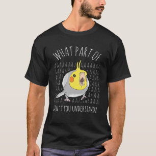 Camiseta Que parte do AAAA você não entende, Cockatiel?