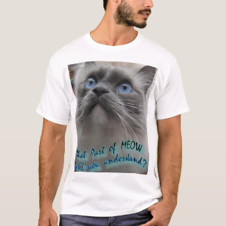 Camiseta Que parte do Meow você não compreende?