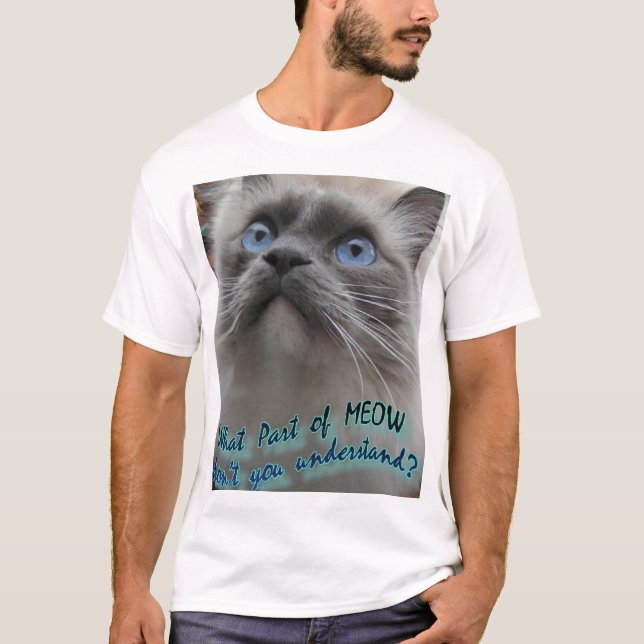 Camiseta Que parte do Meow você não compreende? (Frente)