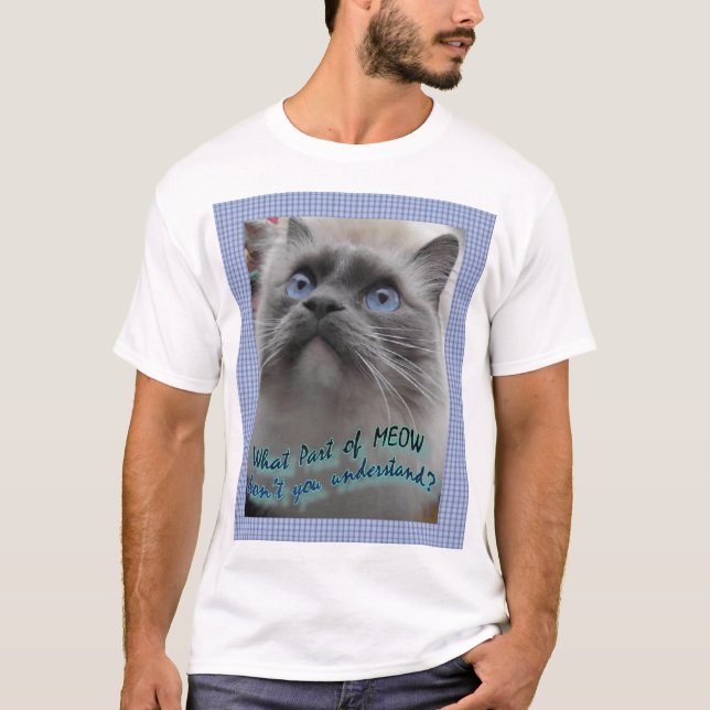 Camiseta Que parte do Meow você não compreende? (Frente)