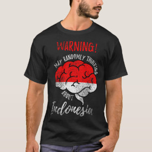 Camiseta Que Pense Aleatoriamente Sobre A Indonésia R