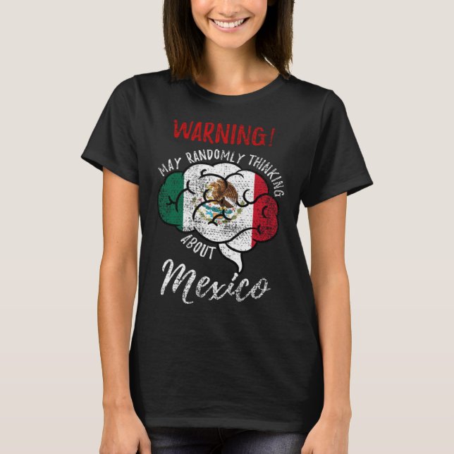 Camiseta Que Pense Aleatoriamente Sobre As Raízes Mexicanas (Frente)