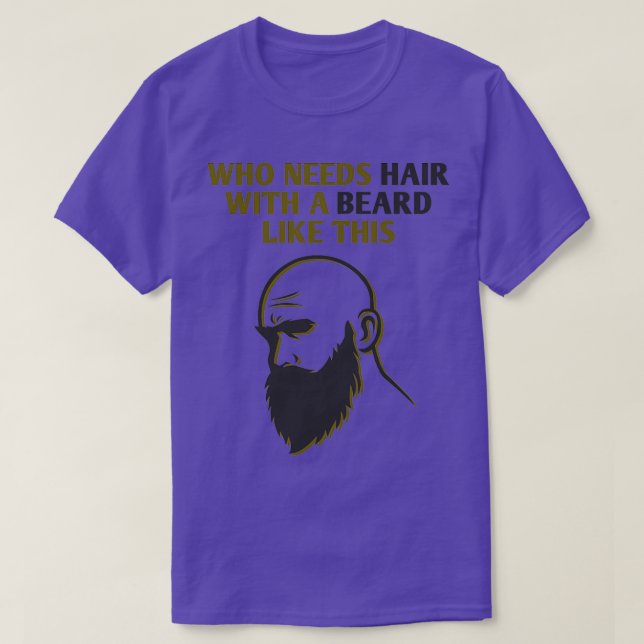 Camiseta Que Precisa De Cabelo Com Uma Barba Como Esta TShi (Frente do Design)