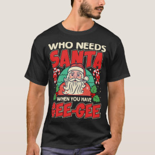 Camiseta Que Precisa De Papais noeis Quando Você Tem O Pai
