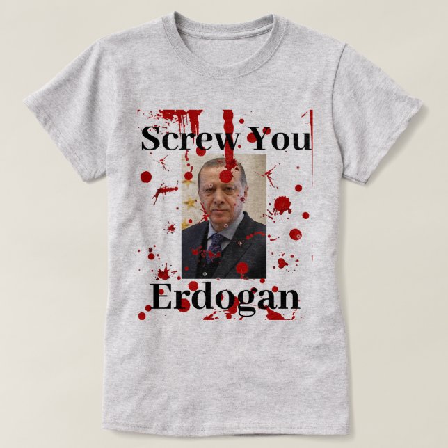 Camiseta Que Se Dane Erdogan (Inglês)T-shirt (Frente do Design)