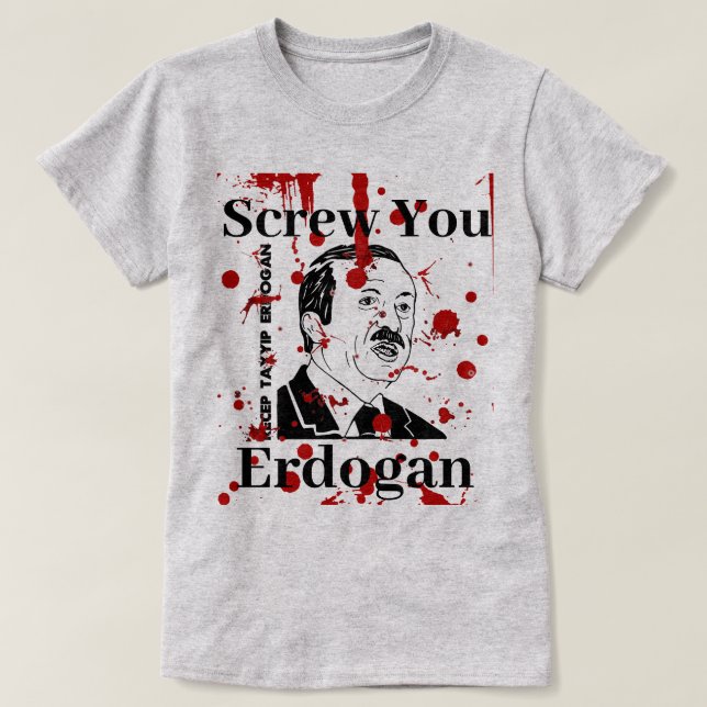 Camiseta Que Se Dane Erdogan (Inglês)T-shirt (Frente do Design)