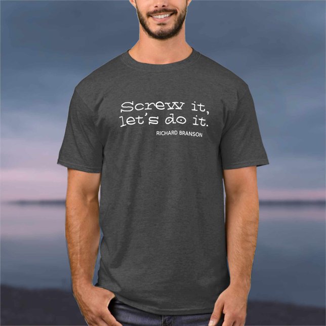 Camiseta Que se lixe, vamos fazer isso. Citação Inspiradora (Criador carregado)