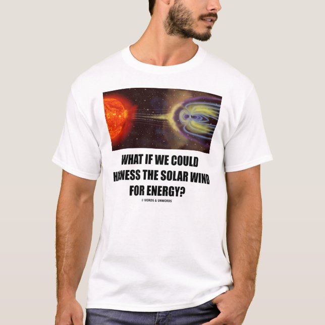 Camiseta Que se nós poderíamos aproveitar o vento solar (Frente)