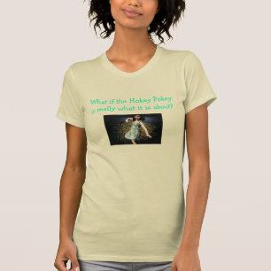 Camiseta Que se o Pokey de Hokey é realmente o que é sobr