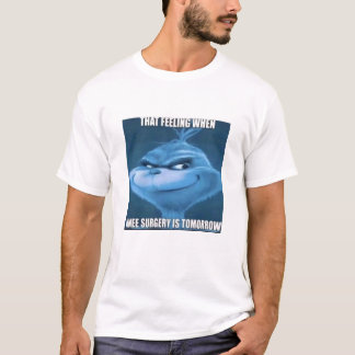 Camiseta Que Sentimento Quando A Cirurgia Do Joelho É Amanh