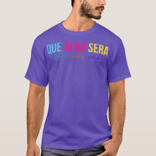 Camiseta Que Sera Sera