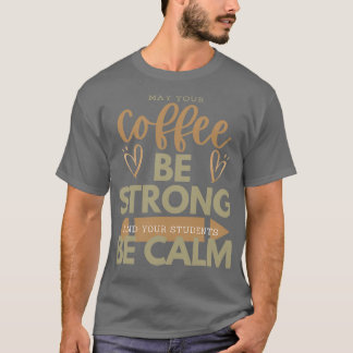 Camiseta QUE SEU Café SEJA FORTE E SEUS ESTUDANTES SEJAM MA