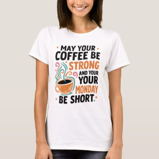 Camiseta Que Seu Café Seja Forte - Presente De T-shirt De C