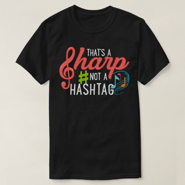 Camiseta Que Sharp Não É Um Professor De Música Design Hash (Frente do Design)
