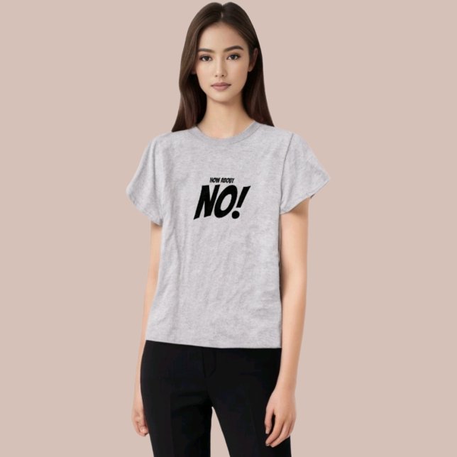Camiseta "Que Tal Não" Engraçada Cotação T-Shirt (Criador carregado)