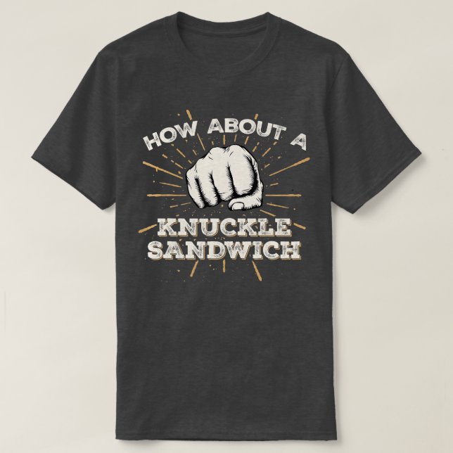 Camiseta Que Tal Um Sanduíche Knuckle Engraçado Artes Marci (Frente do Design)