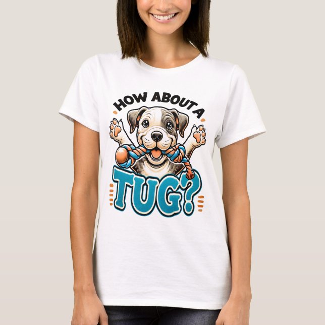 Camiseta Que Tal Um Tug - Camisa-T Pitbull (Frente)