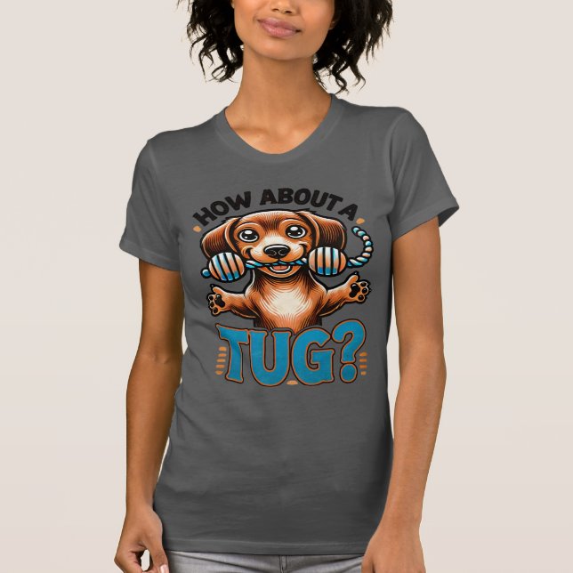 Camiseta Que Tal Um Tug - Dachshund T-Shirt (Frente)