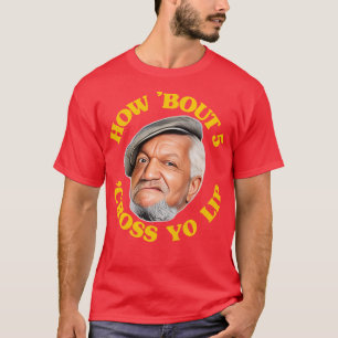 Camiseta Que Tal Uma Cotação 5 Cross Yo Lip Fred Sanford