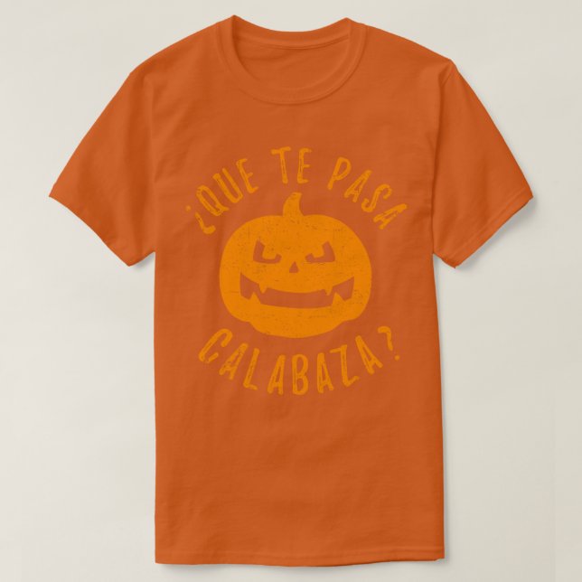 Camiseta Que Te Pasa Calabaza (Frente do Design)