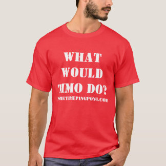 Camiseta "Que Timo faria? "T-shirt