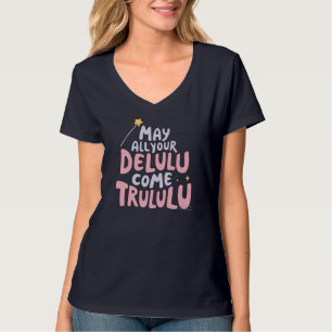Camiseta Que Todo Seu Delulu Venha Trulululu