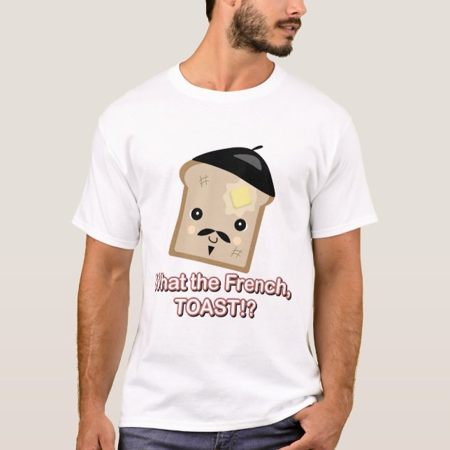 Camiseta que torrada francesa? (Frente)