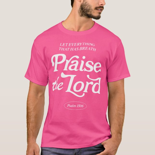 Camiseta Que Tudo O Que Tem Respiração Louve O Senhor (Frente)