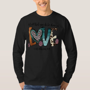 Camiseta Que Tudo O Que Você Faz Seja Feito Apaixonado Por