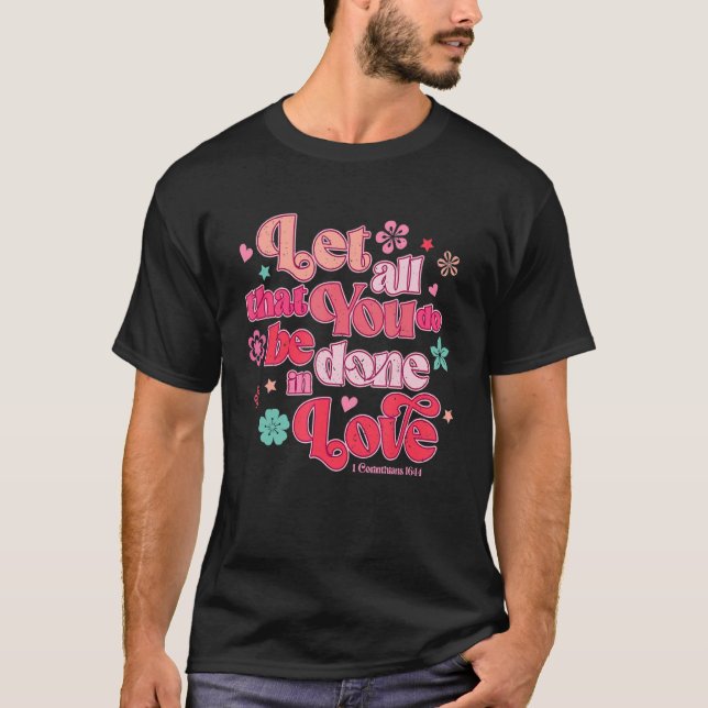 Camiseta Que Tudo O Que Você Faz Seja Feito Com Amor, Chris (Frente)