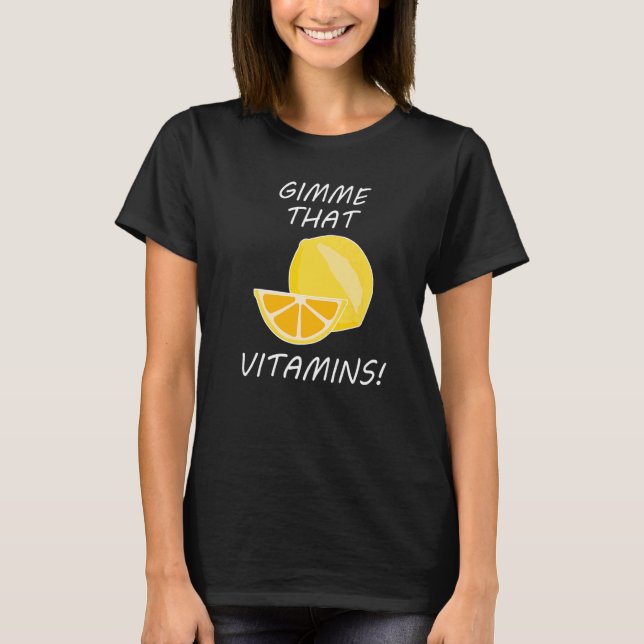 Camiseta Que Vitaminas Irônico Cita Limonada Citrus (Frente)