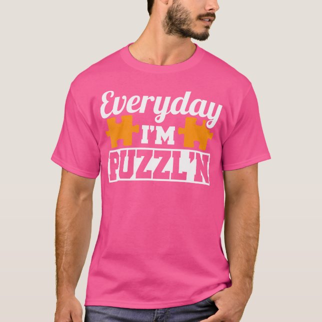 Camiseta Quebra-cabeça engraçado Everyday I'M Puzzl N  (Frente)
