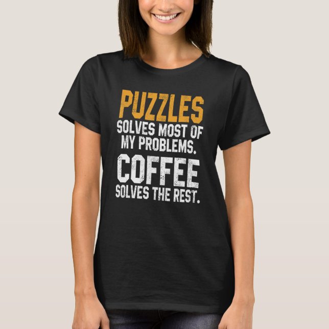Camiseta Quebra-cabeça Resolvem meus problemas Puzzl de Caf (Frente)