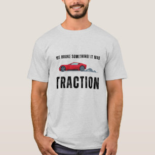 Camiseta Quebramos algo, acho que foi tração   F1