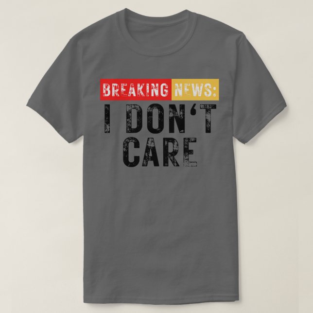 Camiseta Quebrando Notícias Eu Não Me Importo Com Sarcástic (Frente do Design)